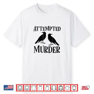 Attempted Murder Crows Shirt For English Teachers Or Writers