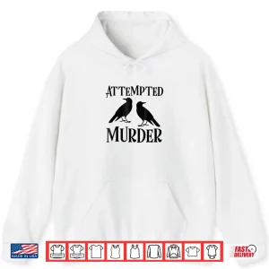 Hoodie Attempted Murder Crows Shirt For English Teachers Or Writers