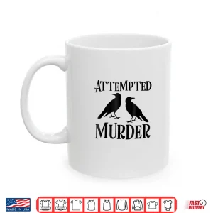 Mug Attempted Murder Crows Shirt For English Teachers Or Writers