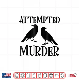 Design Attempted Murder Crows Shirt For English Teachers Or Writers