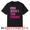 Bruh Where’S Your Evidence Funny Retro English Teachers Day Shirt