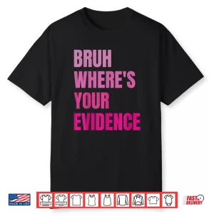 Bruh Where’S Your Evidence Funny Retro English Teachers Day Shirt
