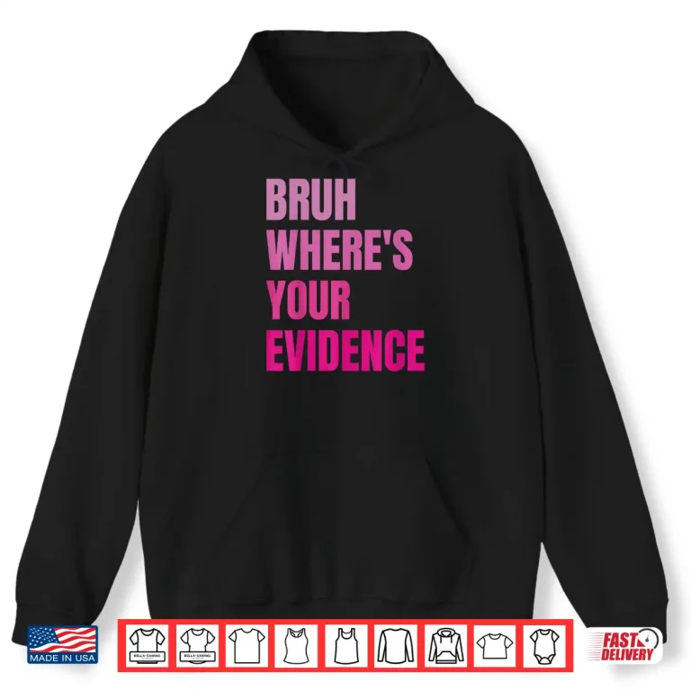 Hoodie Bruh WhereS Your Evidence Funny Retro English Teachers Day Shirt