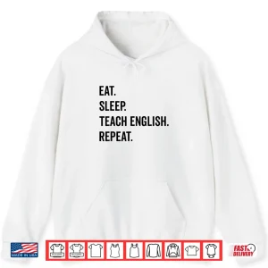 Hoodie Eat Sleep Teach English Repeat Teaching English Teacher Shirt