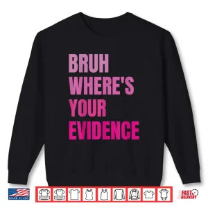 Sweatshirt Bruh WhereS Your Evidence Funny Retro English Teachers Day Shirt