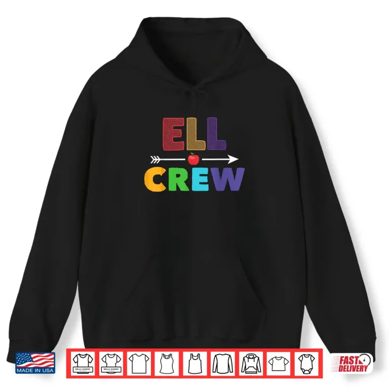 Hoodie English Language Learner Ell Crew Ell Team Ell Teacher Shirt