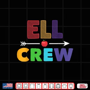 Design English Language Learner Ell Crew Ell Team Ell Teacher Shirt