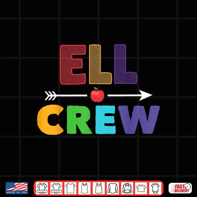 Design English Language Learner Ell Crew Ell Team Ell Teacher Shirt