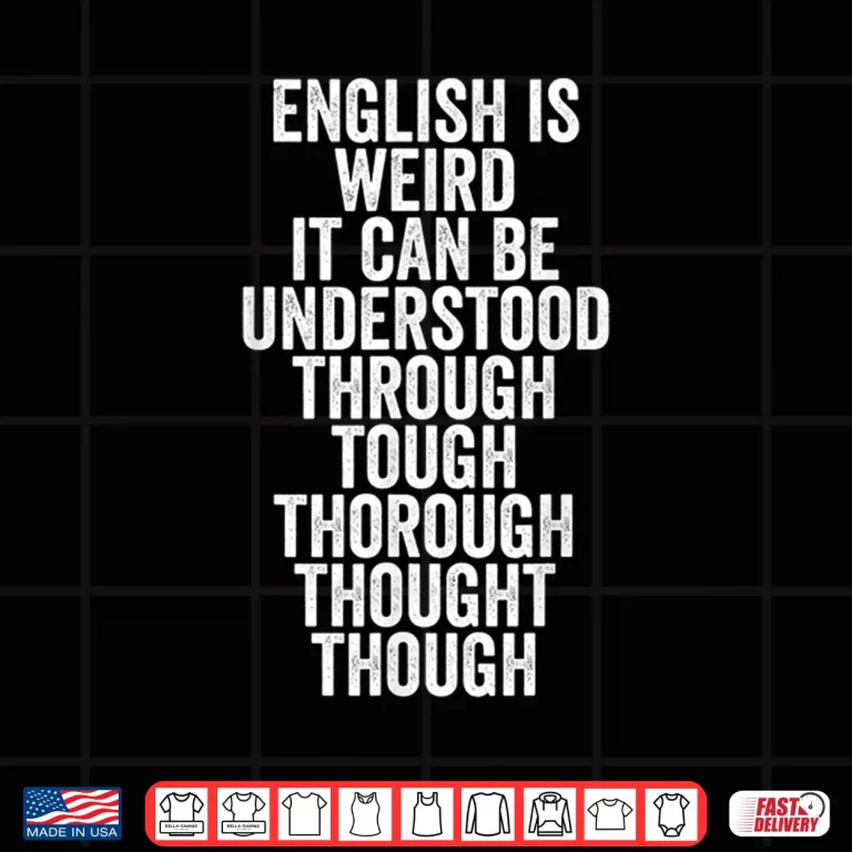 Design English Is Weird Shirt Funny Quote Gift For English Teachers