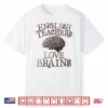 English Teachers Love Brains This Is My Scary Ela Costume Shirt