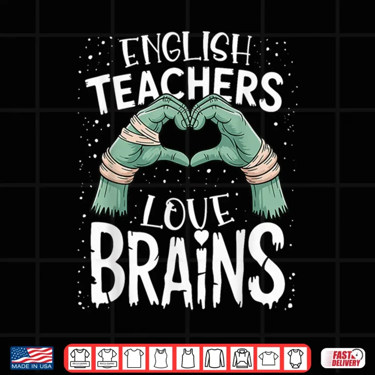 Design English Teachers Love Brains Shirt Funny Halloween Teacher Shirt