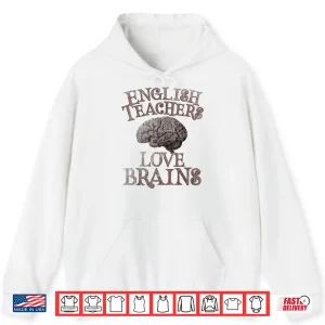 Hoodie English Teachers Love Brains This Is My Scary Ela Costume Shirt