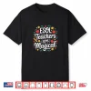 Esol Teachers Are Magical Ell Teaching And Esl English Shirt