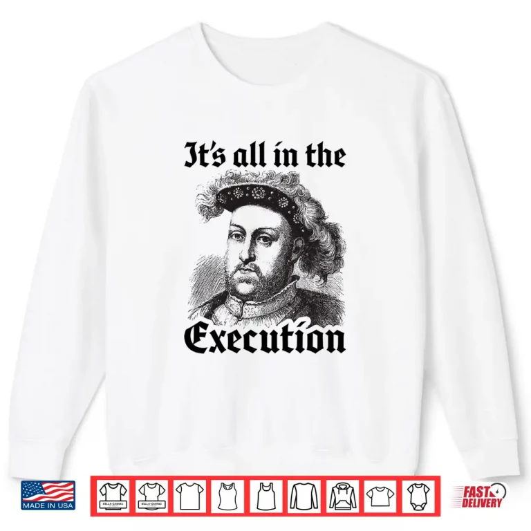 Sweatshirt Henry Viii 8Th Funny English History Quote Long Sleeve Shirt