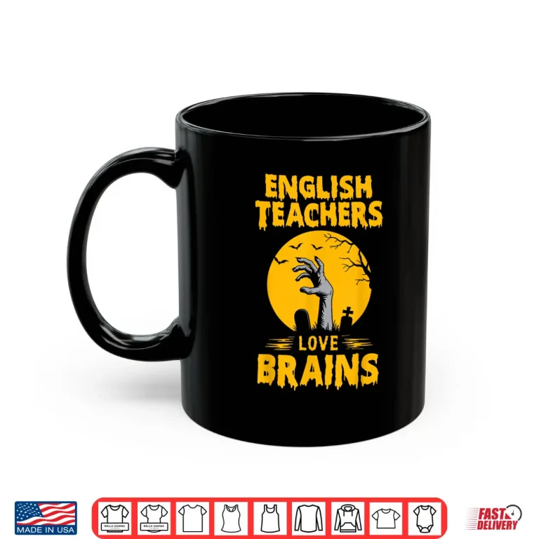 Mug Funny Teacher Halloween Shirts English Teachers Love Brains Shirt