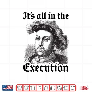 Design Henry Viii 8Th Funny English History Quote Long Sleeve Shirt