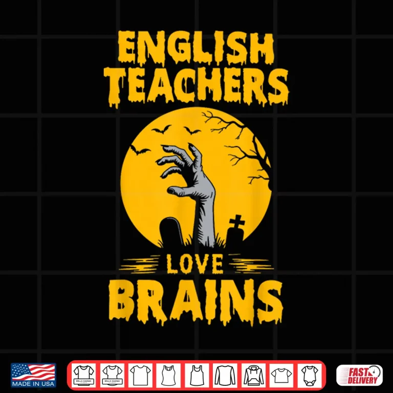 Design Funny Teacher Halloween Shirts English Teachers Love Brains Shirt