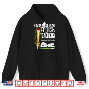 Hoodie Never Mess With English Teachers Shirt