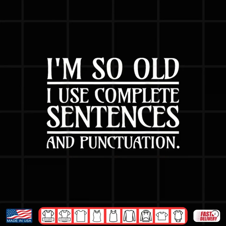 Design Funny Complete Sentences And Punctuation Grammar Shirt