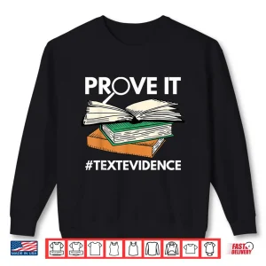 Sweatshirt Prove It Text Evidence Reading Teacher Men Women Shirt
