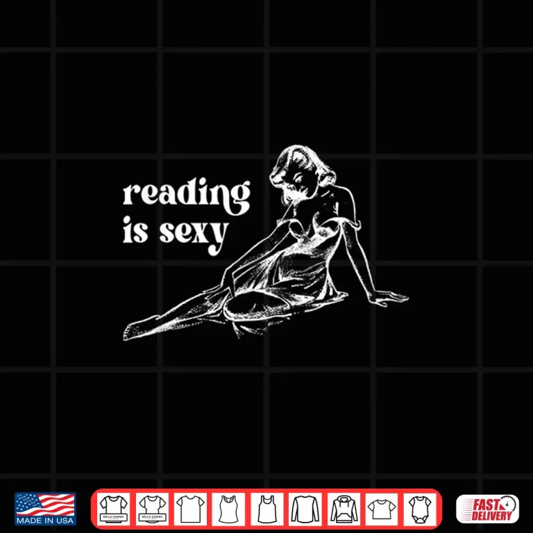 Design Reading Is Sexy Shirt