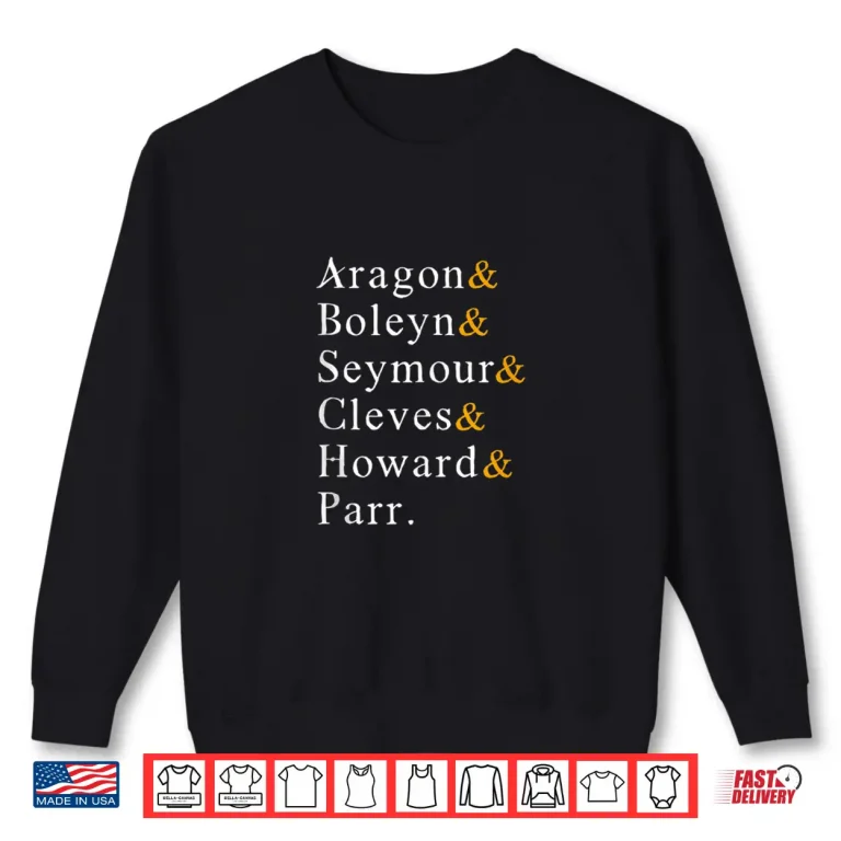 Sweatshirt Six Wives Of Henry Viii Funny English History Anne Boleyn Shirt