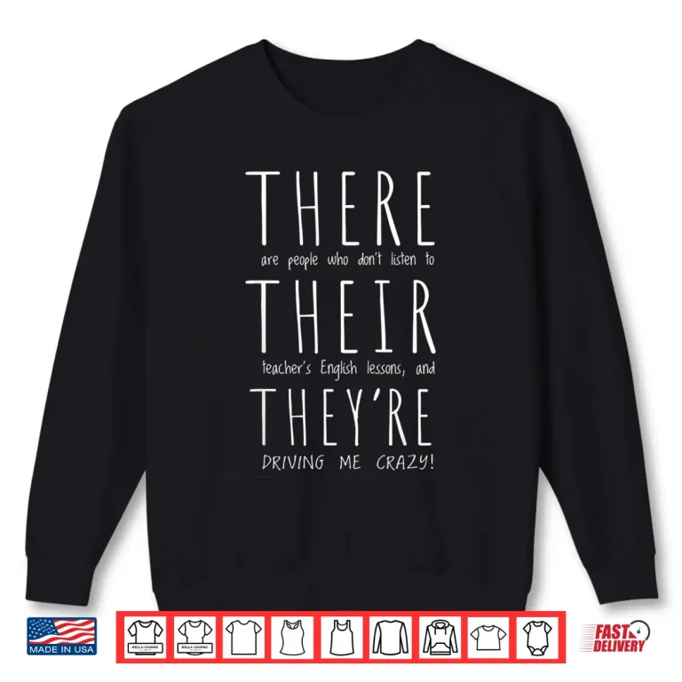 Sweatshirt There Are People Who DonT Listen To Their English Teachers Men Women Shirt