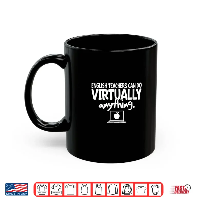 Mug Womens English Teachers Can Do Virtually Anything Writing Teacher V Neck Shirt