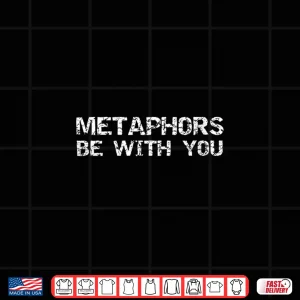 Design Womens Literature Pun For English Teachers Metaphors Be With You V Neck Shirt