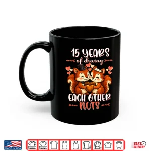 Mug 15 Years Of Driving Each Other Nuts 15Th Wedding Anniversary Shirt