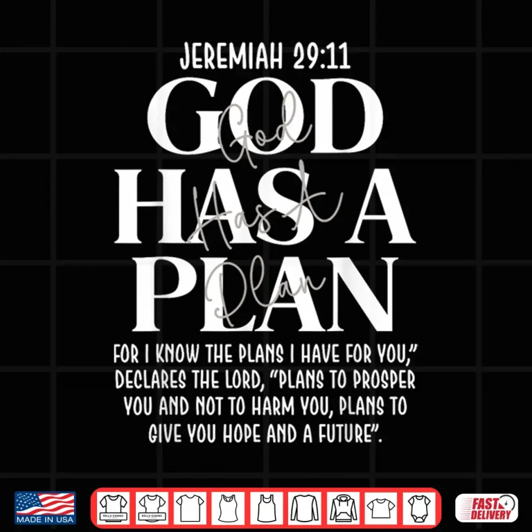 Design Jeremiah 29 11 God Has A Plan Christian Bible Verse Faith Shirt