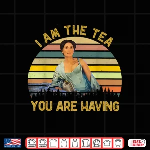 Design Retro I Am The Tea You Are Having Elegant Tea Quote Humor Shirt