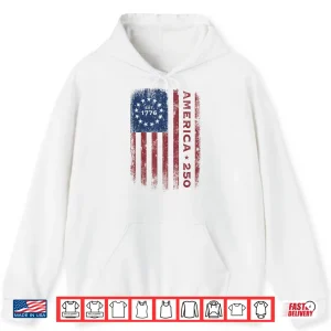 Hoodie America 250 Vintage Historical Us Flag 4Th Of July 2026 Shirt