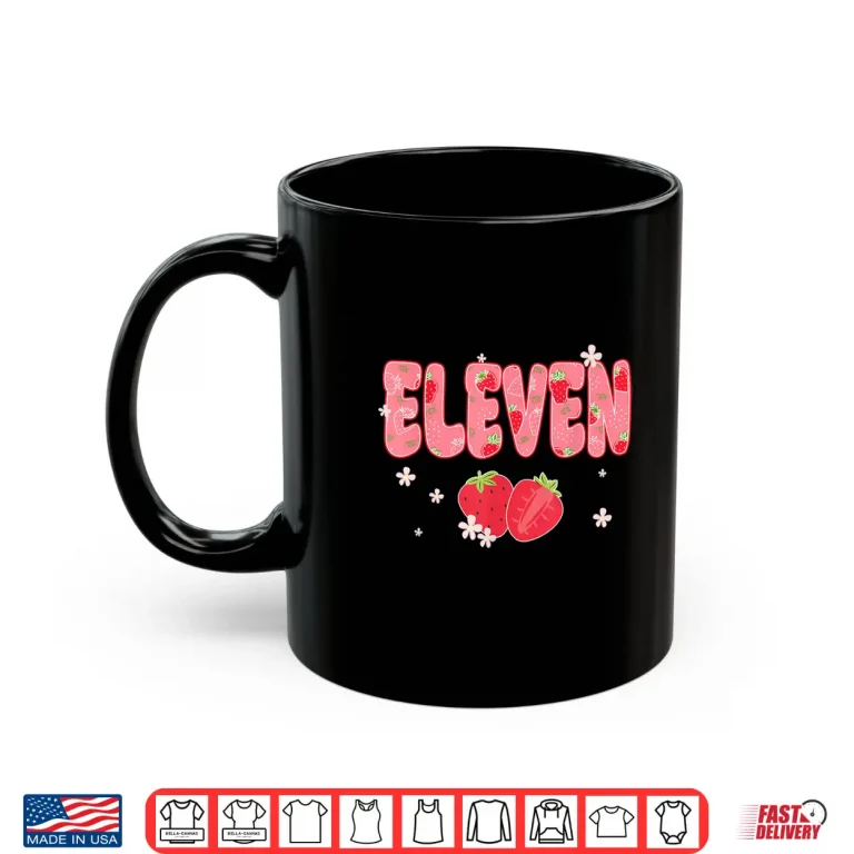 Mug 11 Year Old Girl 11Th Birthday Sweet Strawberry Themed Party Shirt