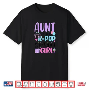 Aunt Of The K Pop Birthday Girl K Pop Birthday Shirt