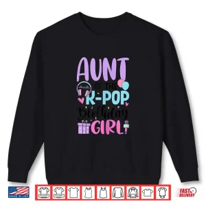 Sweatshirt Aunt Of The K Pop Birthday Girl K Pop Birthday Shirt