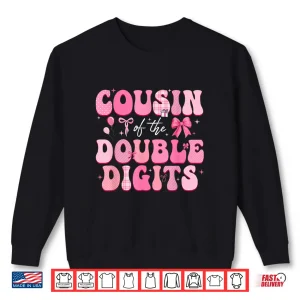 Sweatshirt Cousin Of The Double Digits Cute Bow 10Th Birthday Girl Shirt