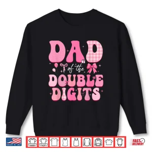 Sweatshirt Dad Of The Double Digits Cute Pink Bow 10Th Birthday Girl Shirt
