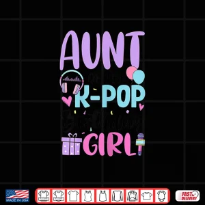 Design Aunt Of The K Pop Birthday Girl K Pop Birthday Shirt