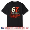 Funny Six Seven Is My Valentine 6 7 Shirt