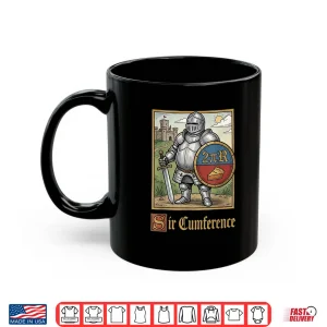 Mug Funny Sir Cumference Medieval Knight Ren Faire Math Meme Shirt