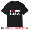 I Love You Lisa I Heart Lisa Shirt