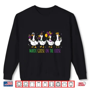 Sweatshirt Mardi Goose On The Loose Funny Mardi Gras Louisiana 2026 Shirt