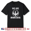 Mn Rebel Loon Alliance We Are Minnesota Men Women Shirt