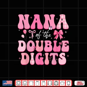 Design Nana Of The Double Digits Cute Bow 10Th Birthday Girl Shirt