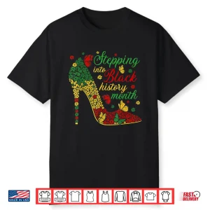 Stepping Into Black History Month High Heels Women Girls Shirt