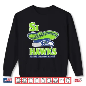Sweatshirt Si Hawk Seattle Funny Parody Mexico Vacation Tee Shirt