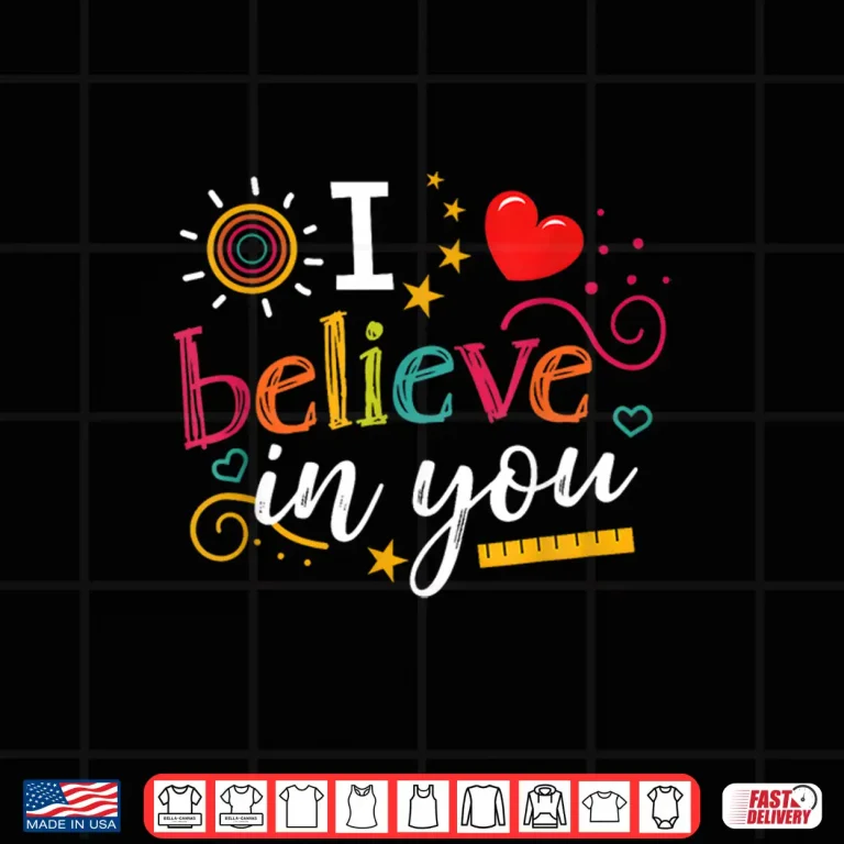 Test Day Teacher I Believe In You Shirt Testing Day Kids Shirt 4 Design Test Day Teacher I Believe In You Shirt Testing Day Kids Shirt