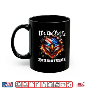 Mug We The People 250 Years Of Freedom 1776 2026 Shirt