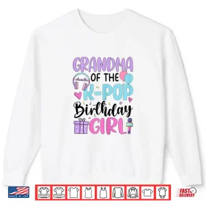 Sweatshirt Grandma Of The K Pop Birthday Girl K Pop Birthday Shirt